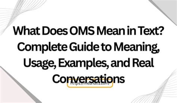 What Does &ldquo;Oms&rdquo; Mean in Slang? A Comprehensive Guide